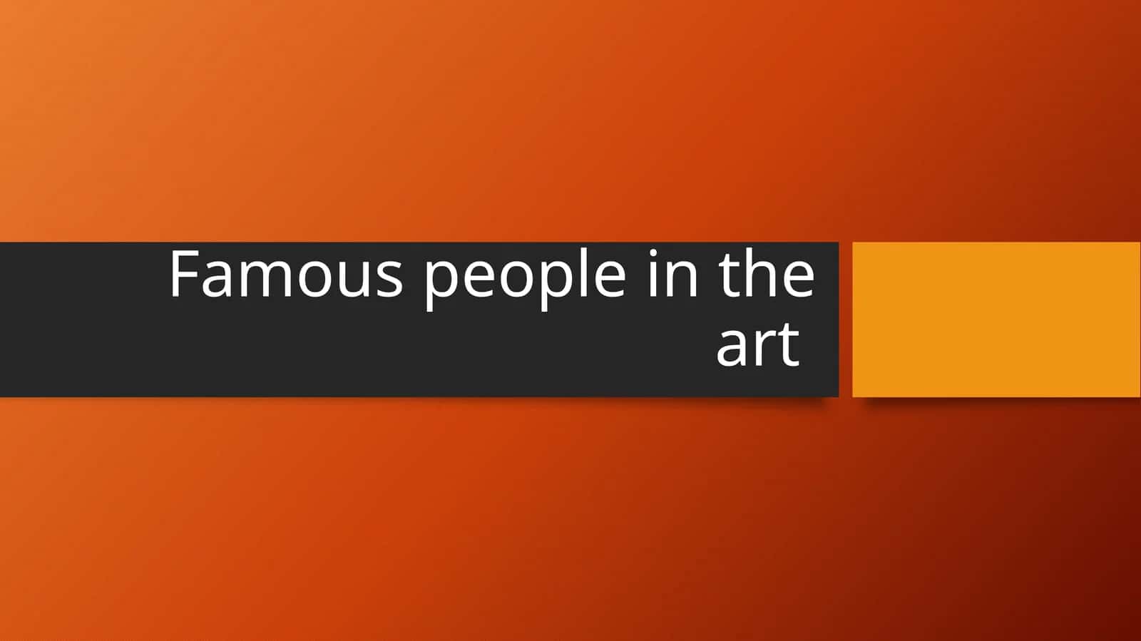 Famous people in the art 1