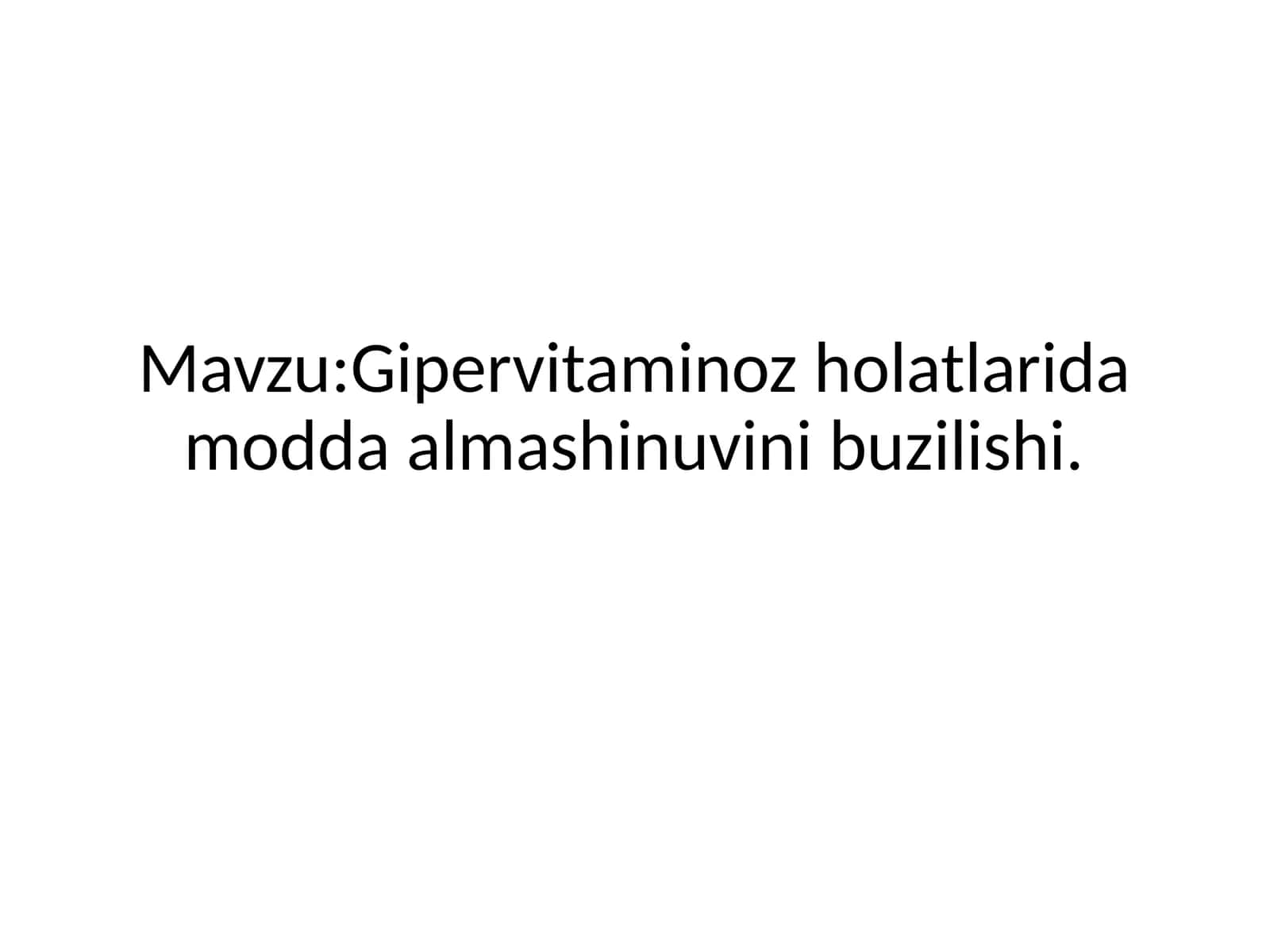 Gipervitaminoz holatlarida modda almashinuvini buzilishi 1