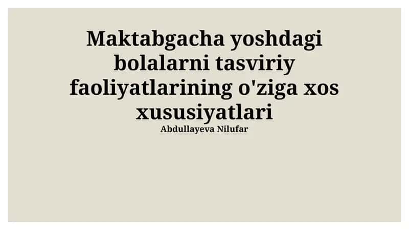 Maktabgacha yoshdagi bolalarni tasviriy faoliyatlarining o'ziga xos xususiyatlari 1