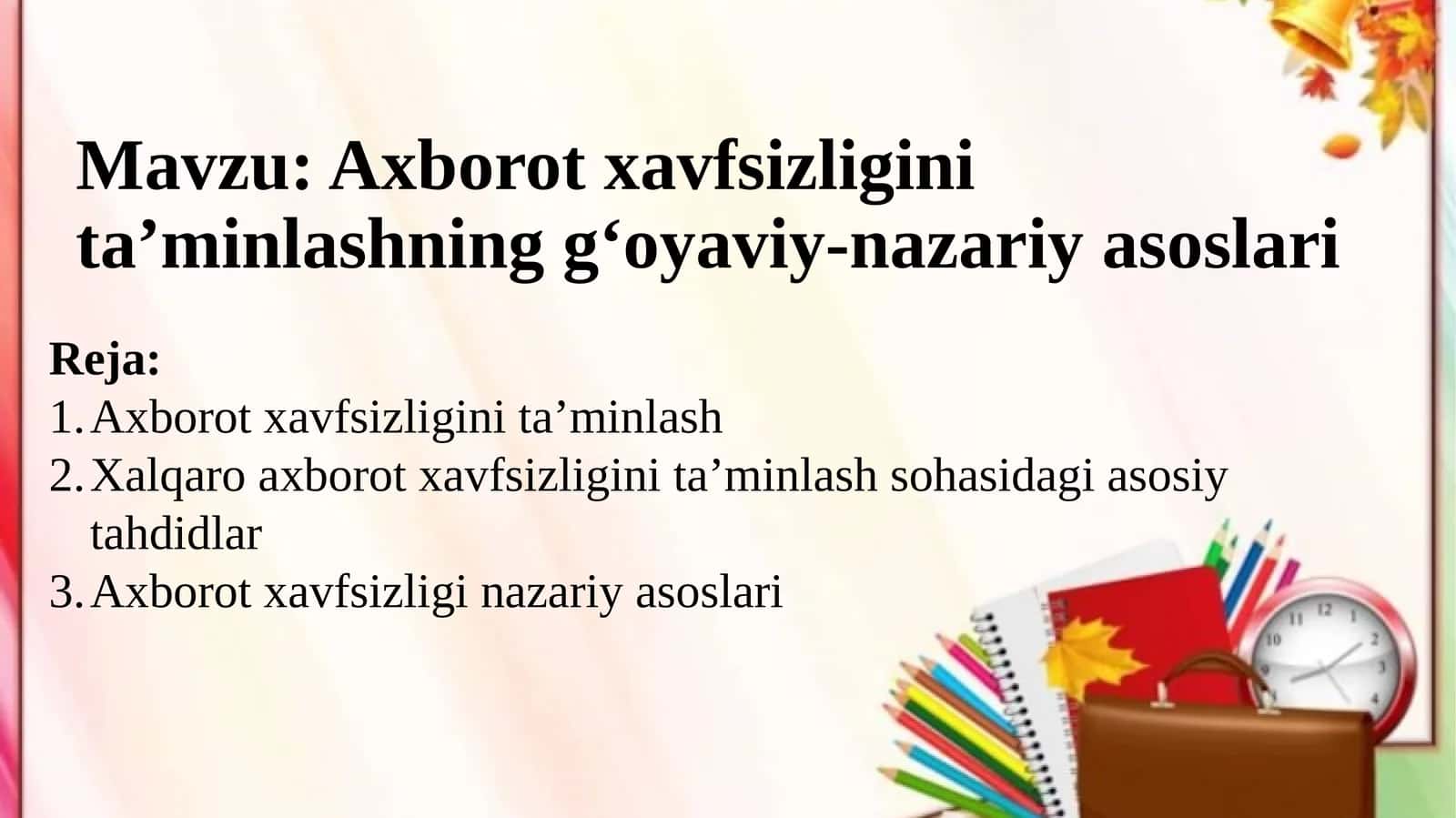 9-Mavzu: Axborot xavfsizligini ta’minlashning g‘oyaviy-nazariy asoslari 1