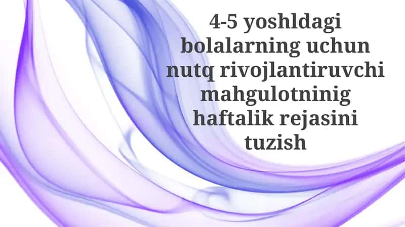 Bolalar nutqini rivojlantirish uchun haftalik rejalar 1