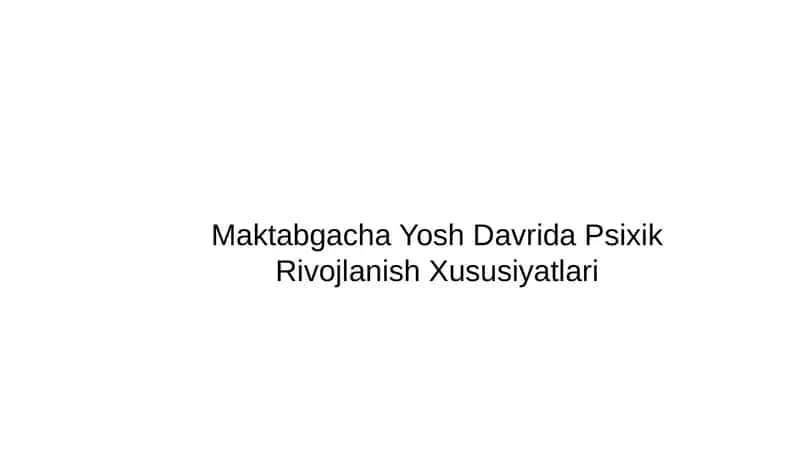 Maktabgacha Yosh Davrida Psixik Rivojlanish Xususiyatlari 1