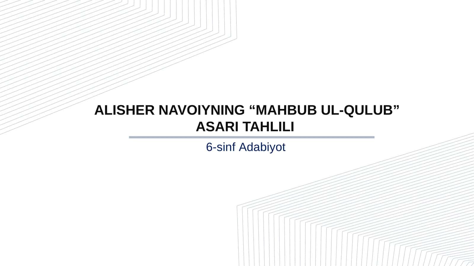 6-sinf Adabiyot fanidan Alisher Navoiyning Mahbub ul-qulub asari tahlili dars taqdimoti 1