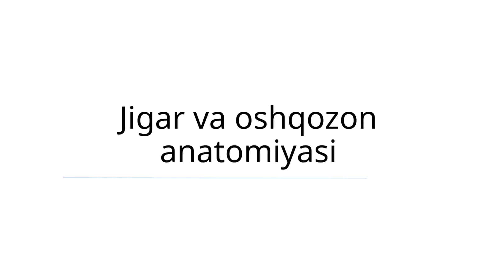 Jigar va oshqozon anatomiyasi 1