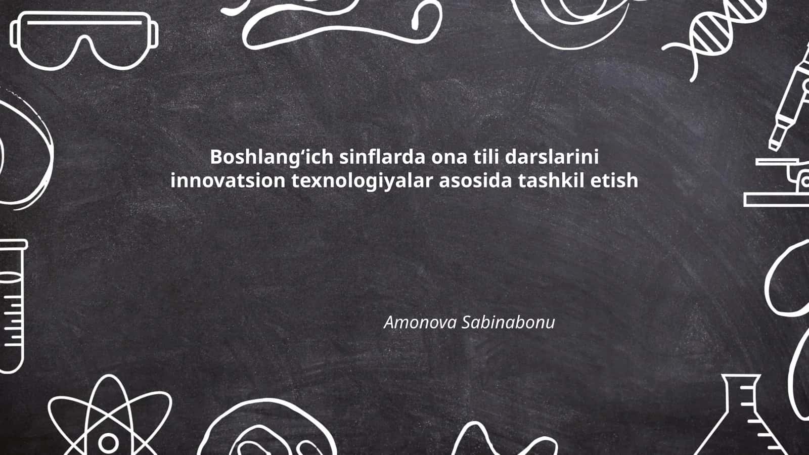 Ona Tili Darslarini Innovatsion Texnologiyalar Asosida Tashkil Etish 1