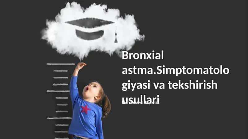 Bronxial astma.Simptomatologiyasi va tekshirish usullari 1