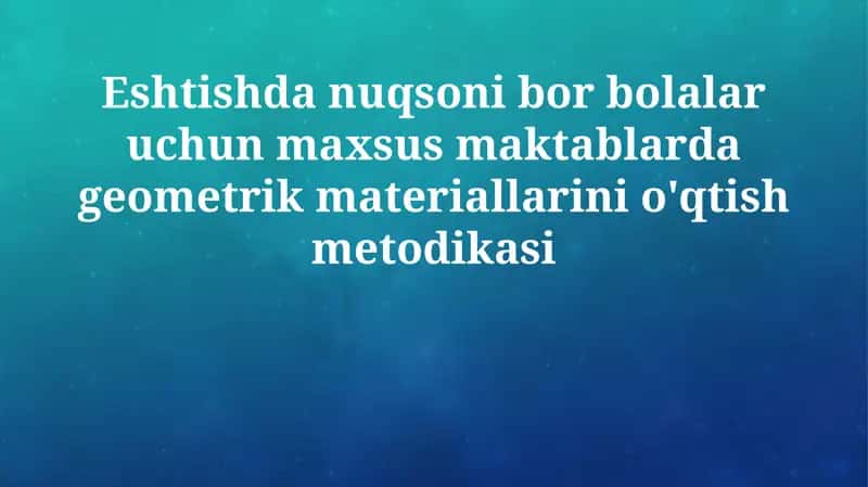 Geometrik materiallarini o'qtish metodikasi 1