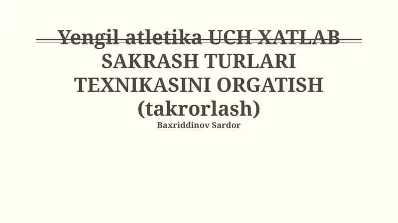 Yengil atletika UCH XATLAB SAKRASH TURLARI TEXNIKASINI ORGATISH (takrorlash) 1