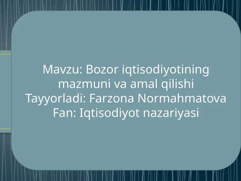Bozor iqtisodiyotining mazmuni va amalqilishi 1
