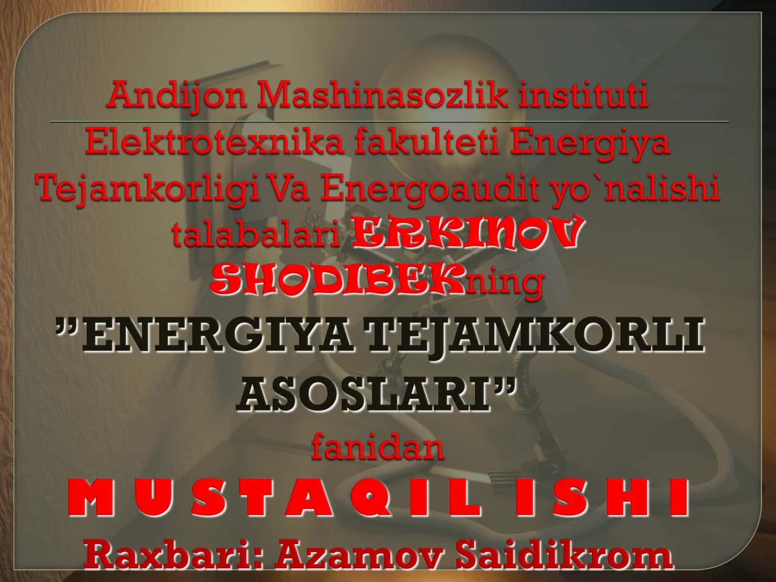 Energiya turlarini istemolgacha uzatishda isroflar va ularni kamaytirish yo`llari 1