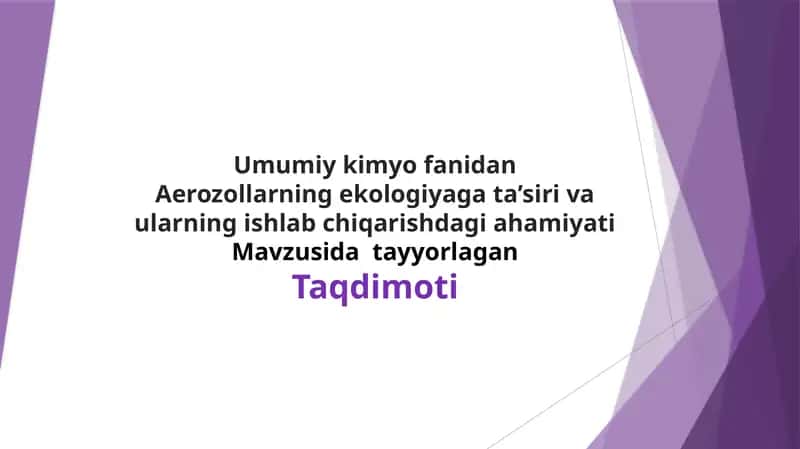 Aerozollarning ekologiyaga ta’siri va ularning ishlab chiqarishdagi ahamiyati 1