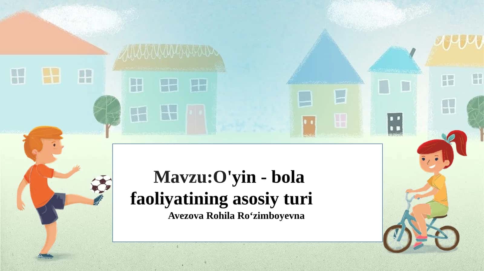 O'yin - bolafaoliyatining asosiy turi 1
