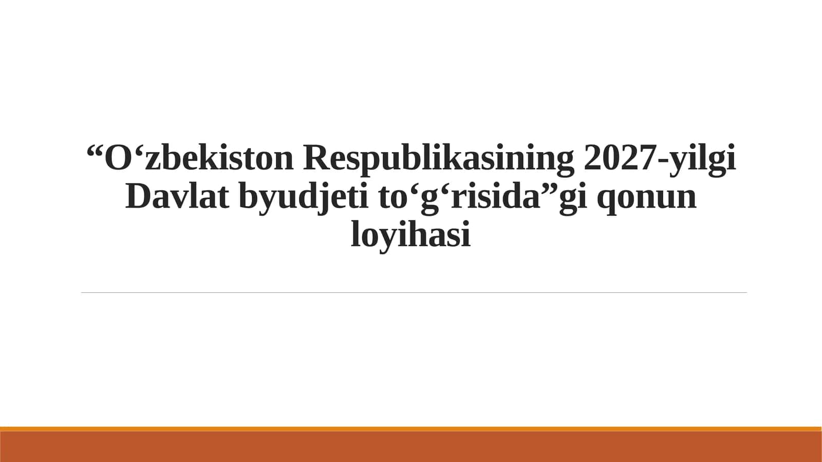 O‘zbekiston Respublikasining 2027-yilgi Davlat byudjeti to‘g‘risida”gi qonun loyihasi 1