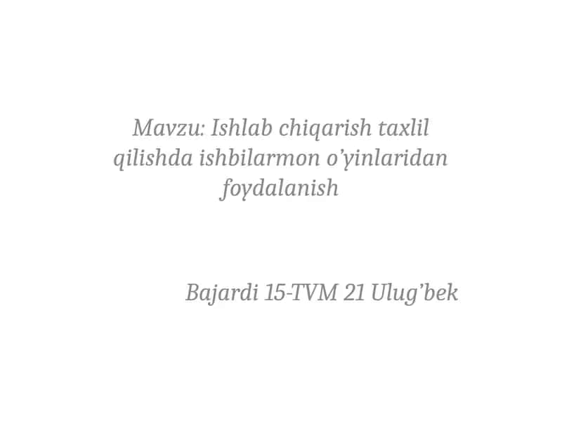 Ishlab chiqarish taxlil qilishda ishbilarmon o’yinlaridanfoydalanish 1