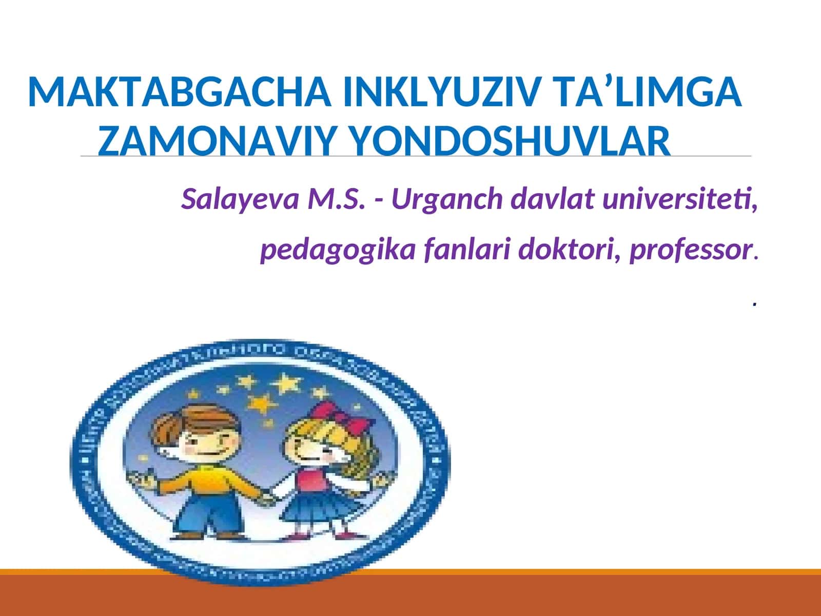 MAKTABGACHA INKLYUZIV TA’LIMGA ZAMONAVIY YONDOSHUVLAR 1