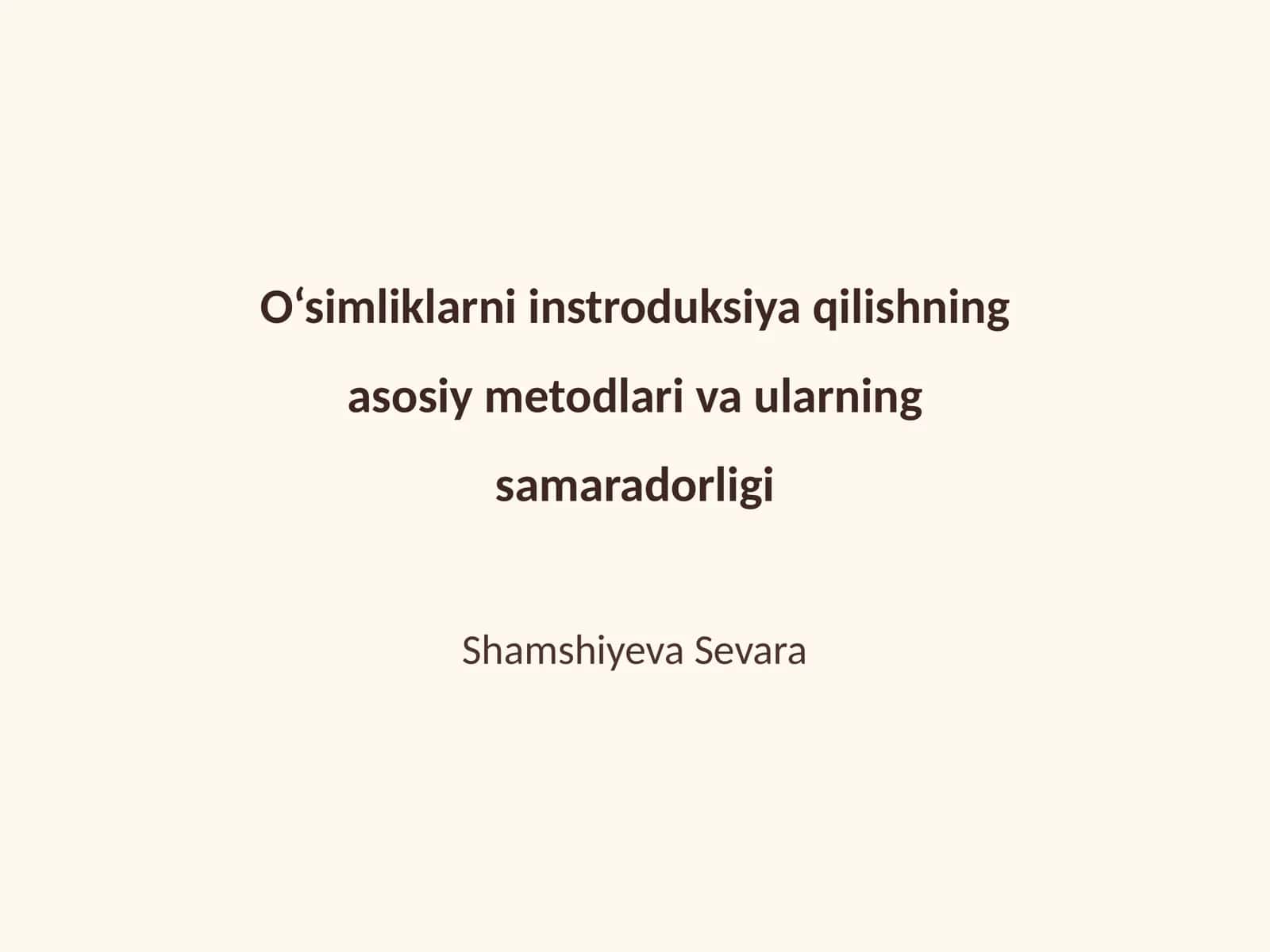 O‘simliklarni instroduksiya qilishning asosiy metodlari va ularning samaradorligi 1
