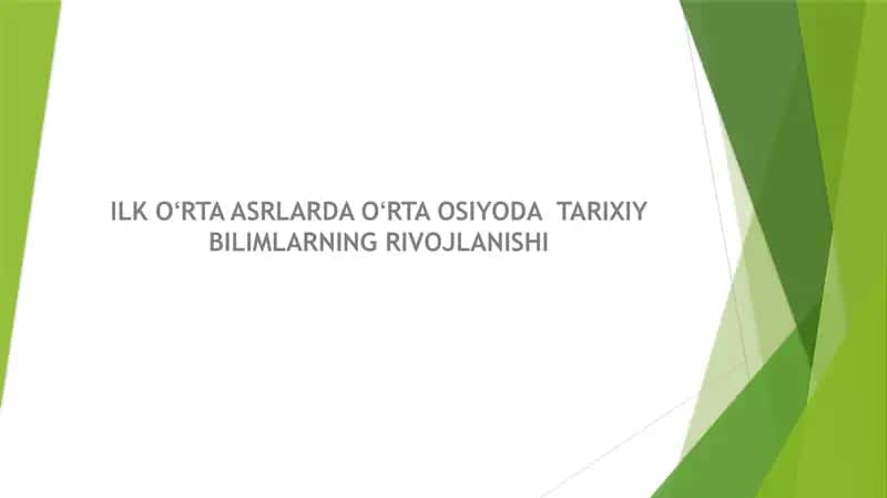 ILK OʻRTA ASRLARDA OʻRTA OSIYODA  TARIXIY BILIMLARNING RIVOJLANISHI 1