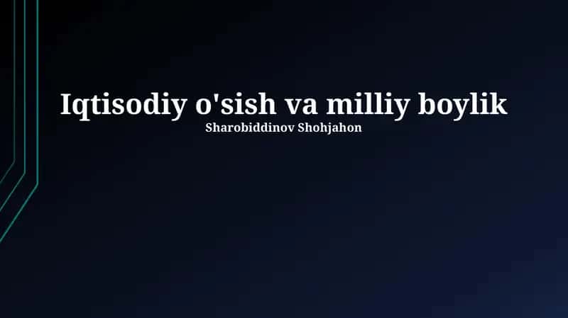Iqtisodiy o'sish va milliy boylik 1