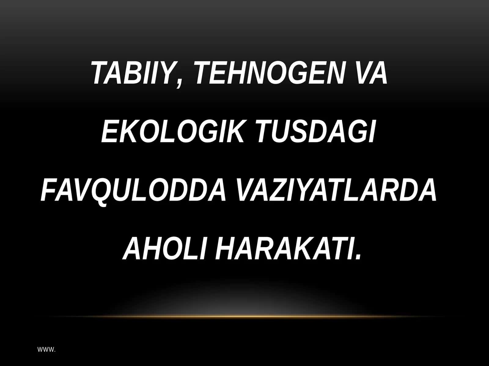 TABIIY, TEHNOGEN VAEKOLOGIKTUSDAGIFAVQULODDAVAZIYATLARDAAHOLI HARAKATI 1