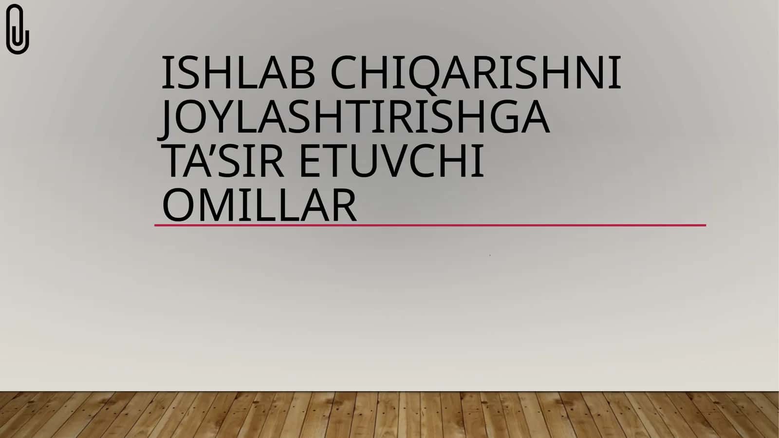 Ishlabchiqarishni joylashtirishga ta’sir etuvchi omillar 1