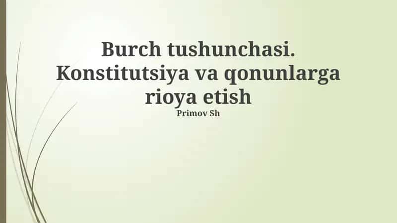 Burch tushunchasi. Konstitutsiya va qonunlarga rioya etish 1