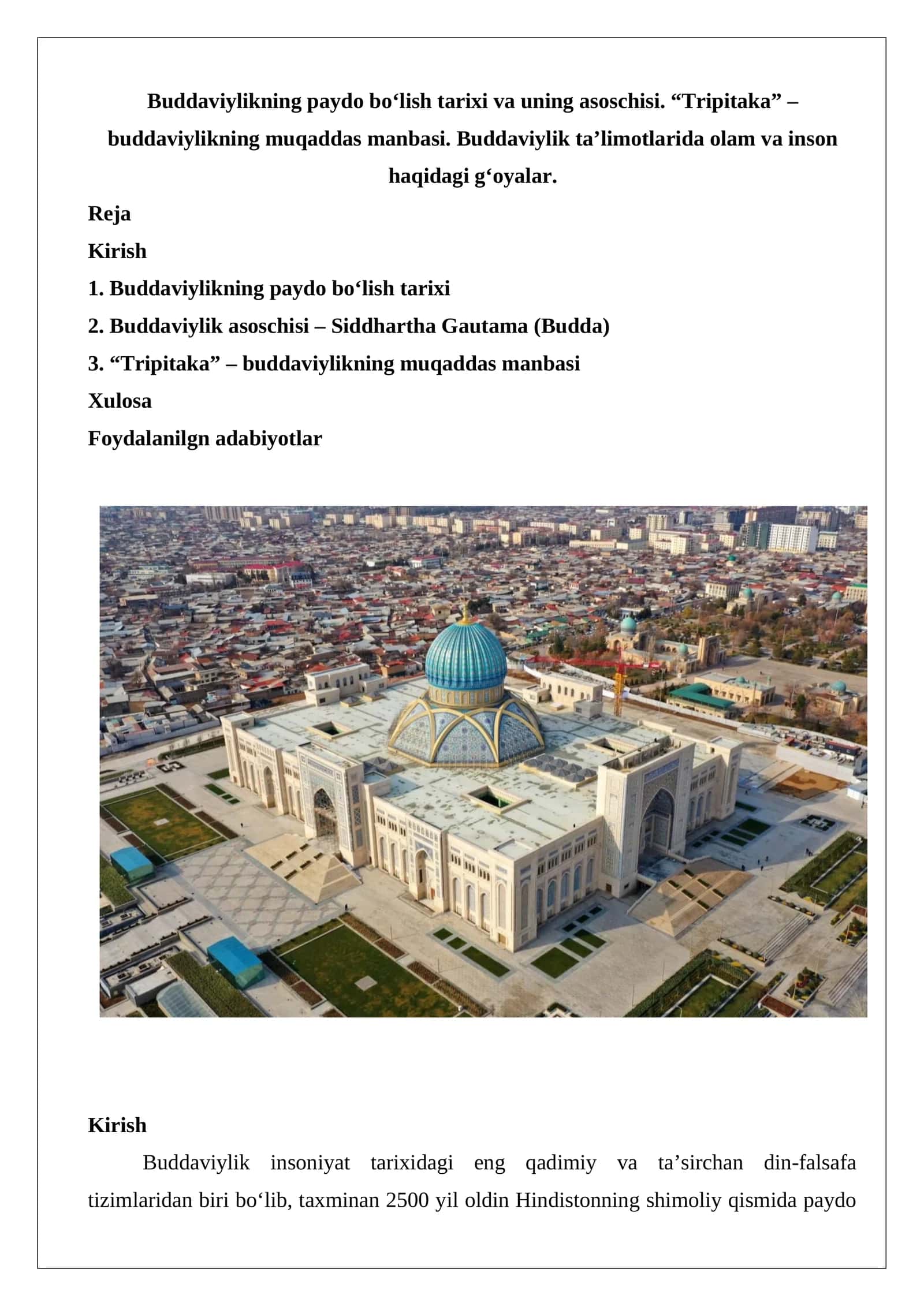 Buddaviylikning paydo bo‘lish tarixi va uning asoschisi. “Tripitaka” – buddaviylikning muqaddas manbasi. Buddaviylik ta’limotlarida olam va inson haqidagi g‘oyalar 1