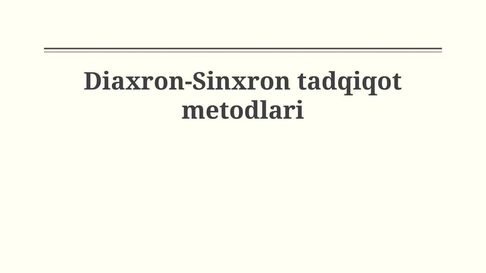 Diaxron-Sinxron tadqiqot metodlari 1