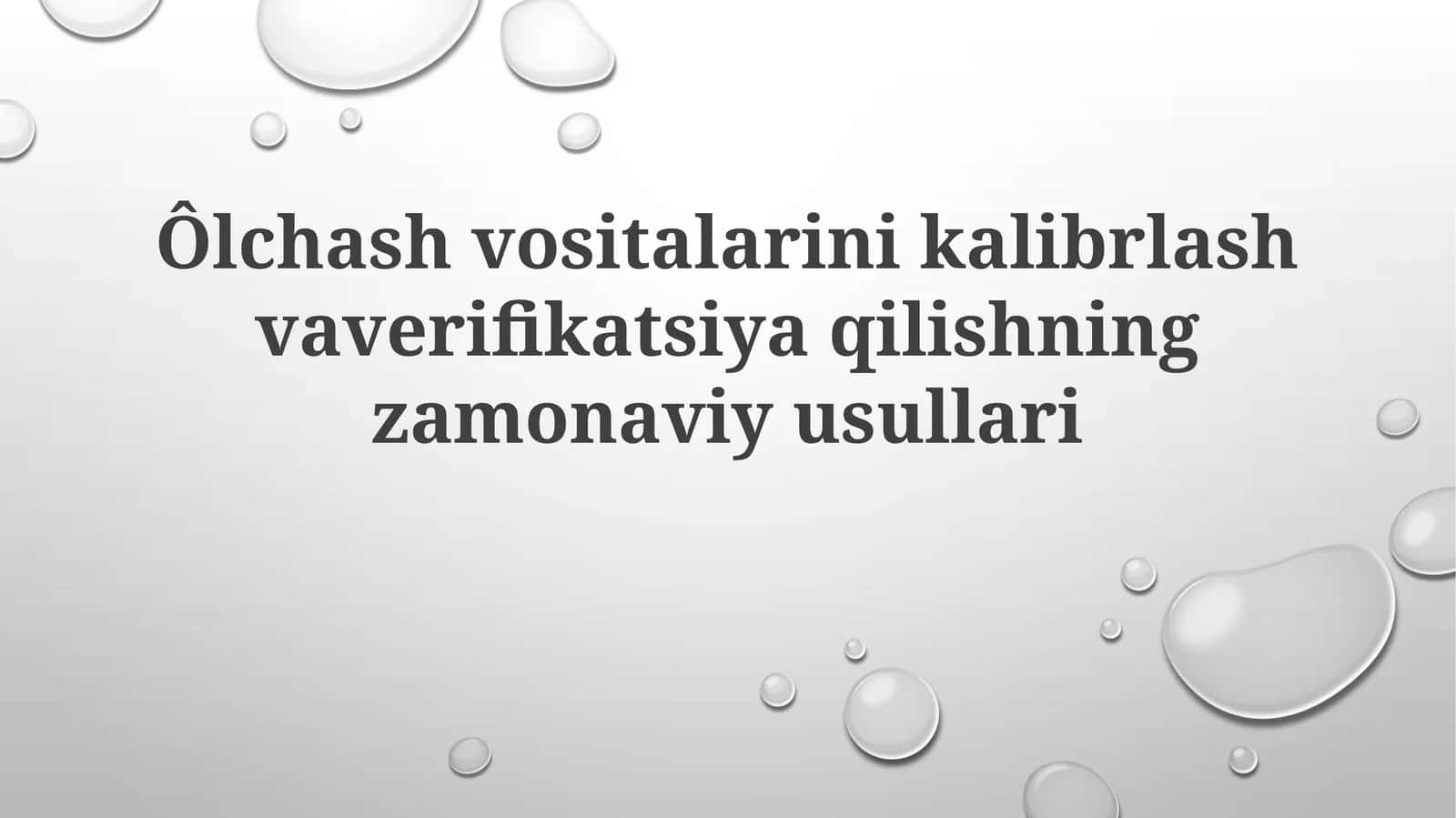 Ôlchash vositalarini kalibrlash va verifikatsiya qilishning zamonaviy usullari 1