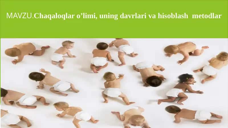 Chaqaloqlar o’limi, uning davrlari va hisoblash  metodlar 1