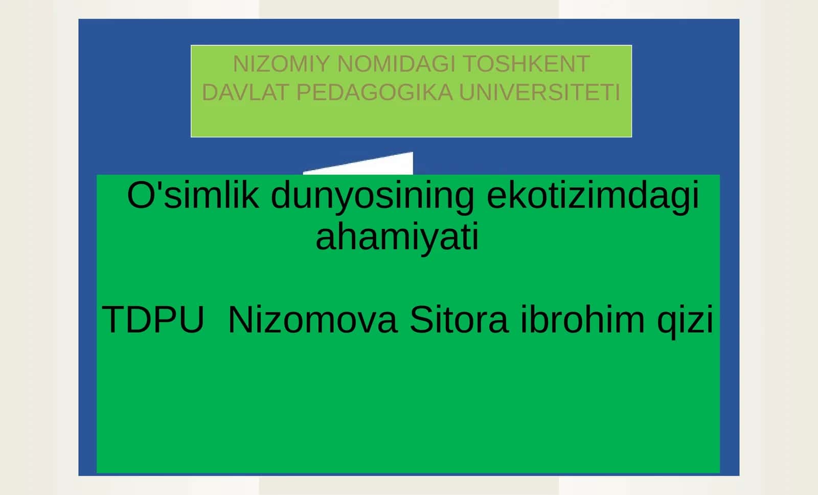O'simlik dunyosining ekotizimdagi ahamiyatiTDPU Nizomova Sitora ibrohim qizi 1