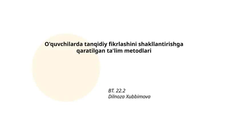 O'quvchilarda tanqidiy fikrlashini shakllantirishga qaratilgan ta'lim metodlari 1