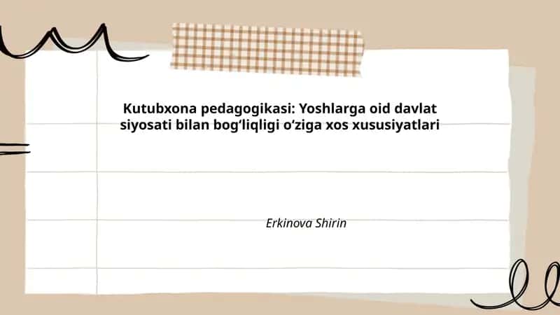 Kutubxona pedagogikasi: Yoshlarga oid davlat siyosati bilan bogʻliqligi oʻziga xos xususiyatlari 1