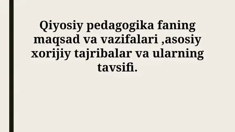 Qiyosiy pedagogika fanining maqsad va vazifalari 1