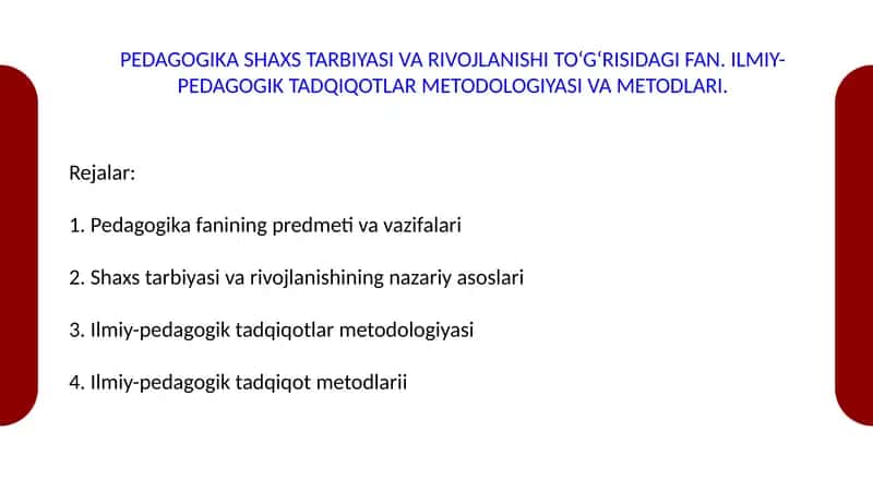 PEDAGOGIKA SHAXS TARBIYASI VA RIVOJLANISHI TO‘G‘RISIDAGI FAN. ILMIY-PEDAGOGIK TADQIQOTLAR METODOLOGI 1