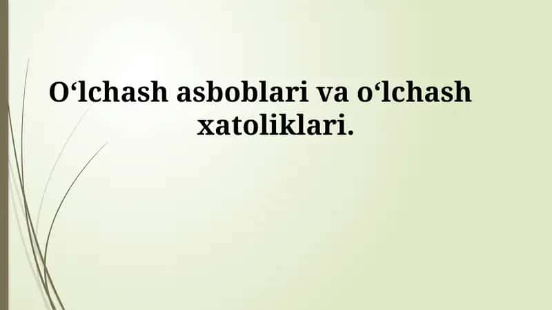 O‘lchov asboblari va o‘lchash xatoliklari 1