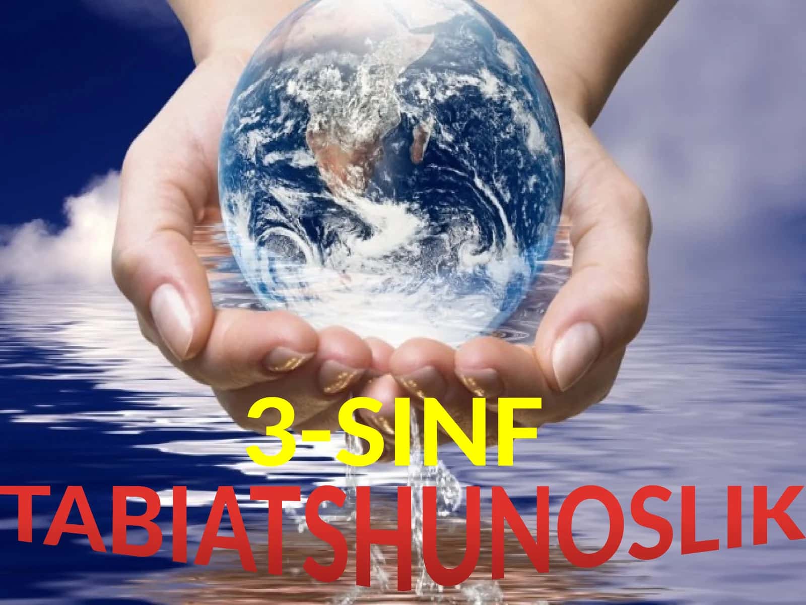 3-sinf Tabiiy Fan (Science) Yer usti va yer osti suvlari dars ishlanmasi 1
