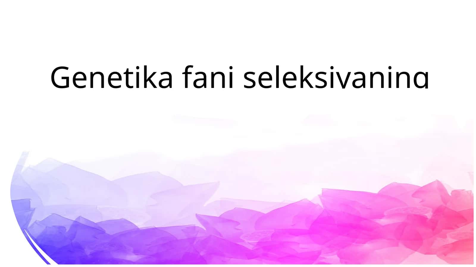 Genetika fani seleksiyaning nazariy asosi 1