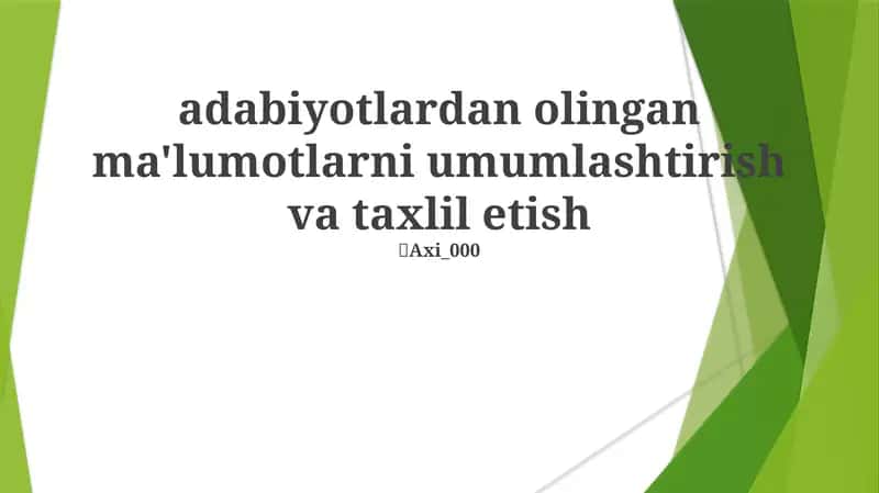 Adabiyotlardan olingan ma'lumotlarni umumlashtirish va taxlil etish 1