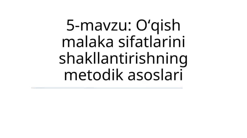 Oʻqish malaka sifatlarini shakllantirishning metodik asoslari 1