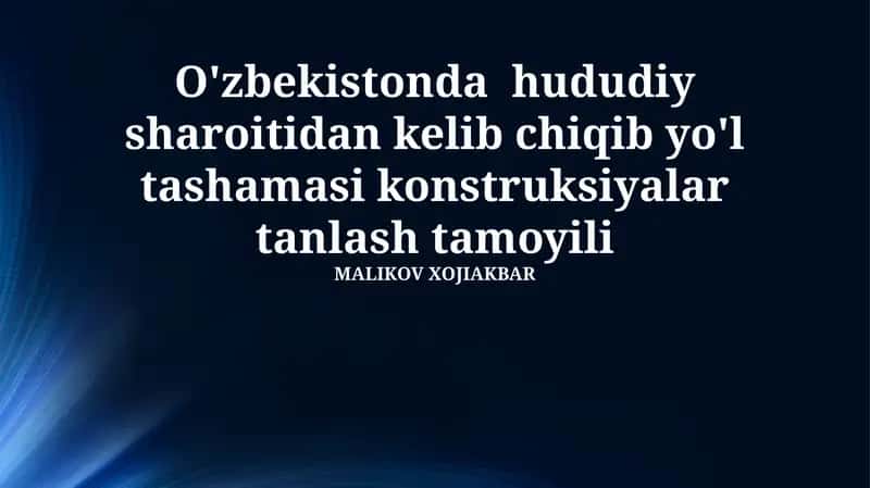 O'zbekistonda hududiy sharoitidan kelib chiqib yo'l tashamasi konstruksiyalar tanlash tamoyili 1