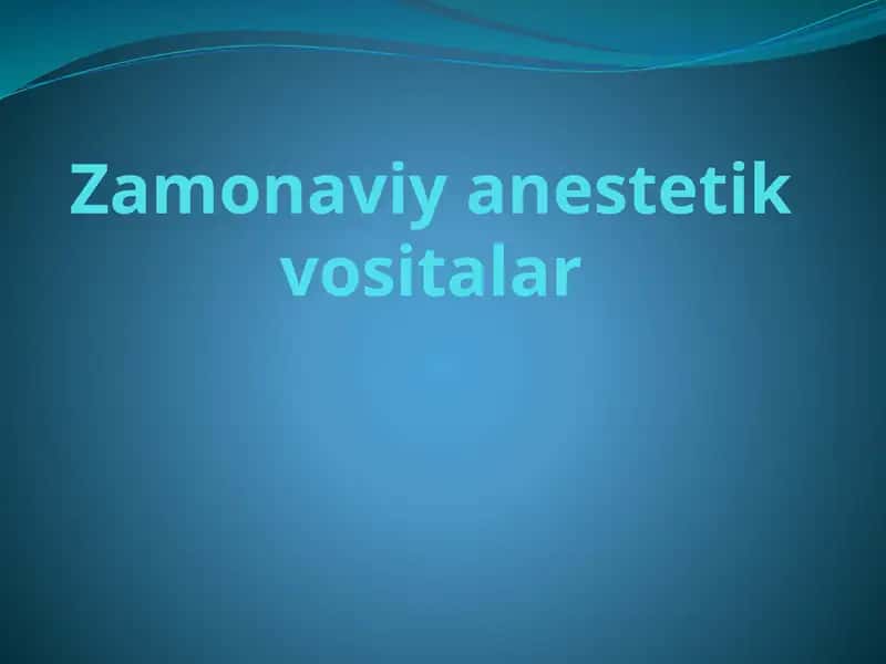 Zamonaviyanestetik vositalar 1
