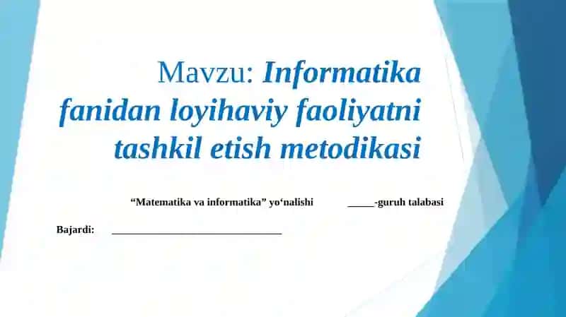 "Informatika fanidan loyihaviy faoliyatni tashkil etish metodikasi" mavzusida taqdimot