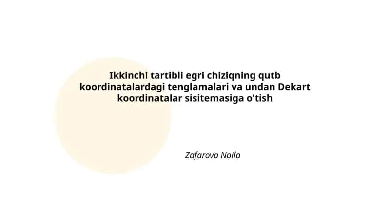 Ikkinchi tartibli egri chiziqning qutb koordinatalardagi tenglamalari va undan Dekart koordinatalar sisitemasiga o'tish 1