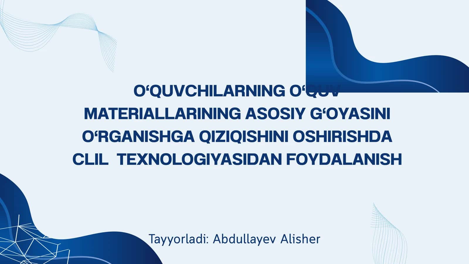 O‘quvchilarning o‘quv materiallarining asosiy g‘oyasini o‘rganishga qiziqishini oshirishda CLIL texnologiyasidan foydalanish 1