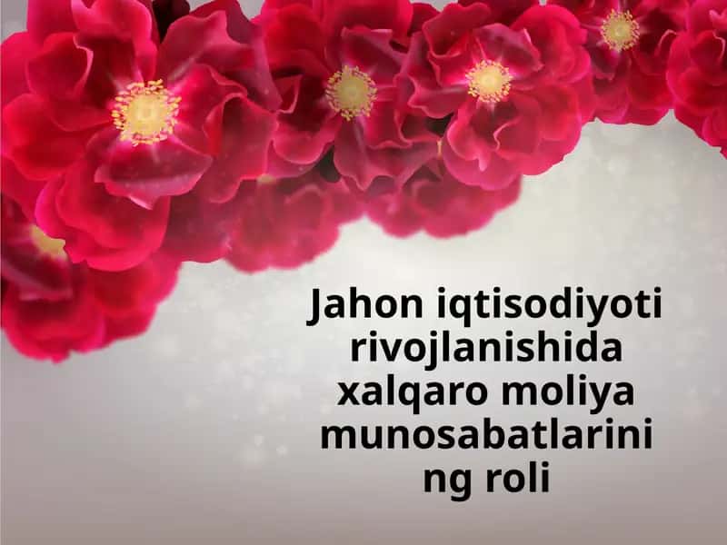 Jahon iqtisodiyoti rivojlanishida xalqaro moliya munosabatlarining roli 1
