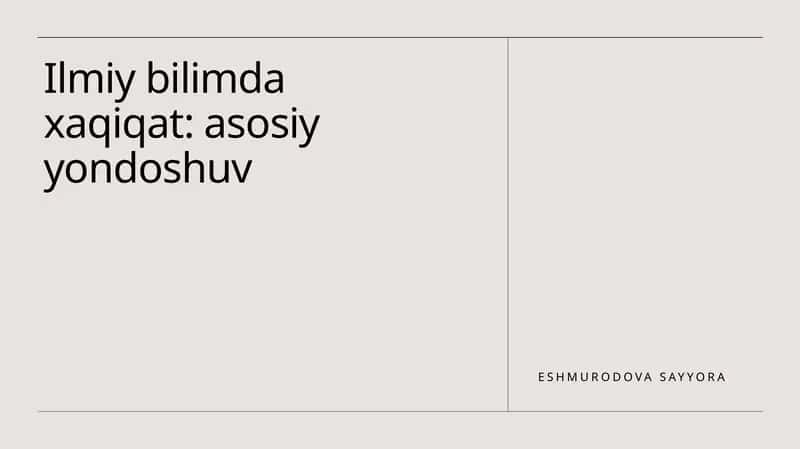 Ilmiy bilimda xaqiqat: asosiy yondoshuv 1