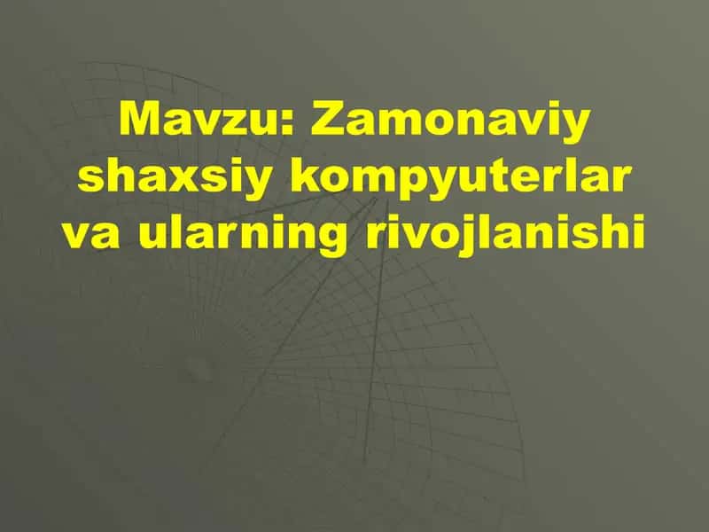 Zamonaviy shaxsiy kompyuterlar va ularning rivojlanishi 1