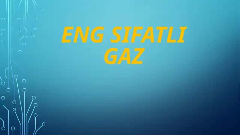 Eng sifatli gaz 1