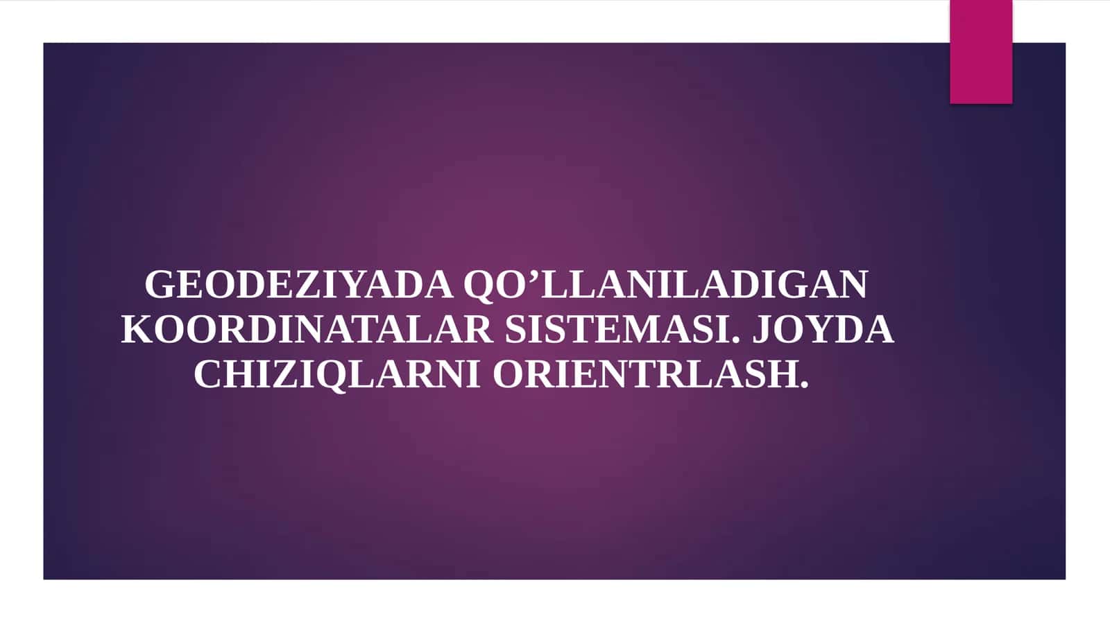 Geodeziyada Qo'llaniladigan Koordinatalar Sistemas 1