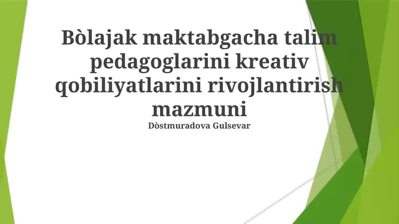 Bolajak maktabgacha talim pedagoglarini kreativ qobiliyatlarini rivojlantirish mazmuni 1